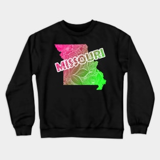 Colorful mandala art map of Missouri with text in pink and green Crewneck Sweatshirt